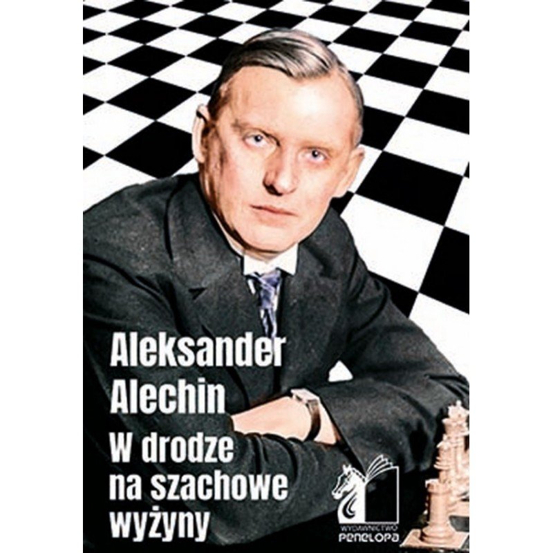 Hacia las cimas del ajedrez - Alexander Alekhine - Hacia las cimas del ajedrez - Alexander Alekhine