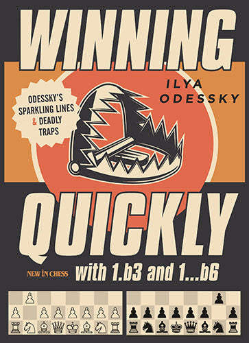 Winning Quickly with 1.b3 and 1...b5 - Winning Quickly with 1.b3 and 1...b5