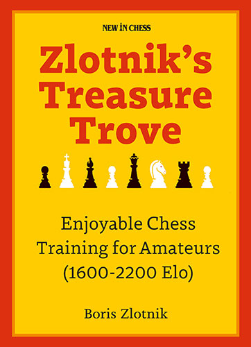 Zlotnik's Treasure Trove- Enjoyable Chess Trainin - Zlotnik's Treasure Trove- Enjoyable Chess Trainin
