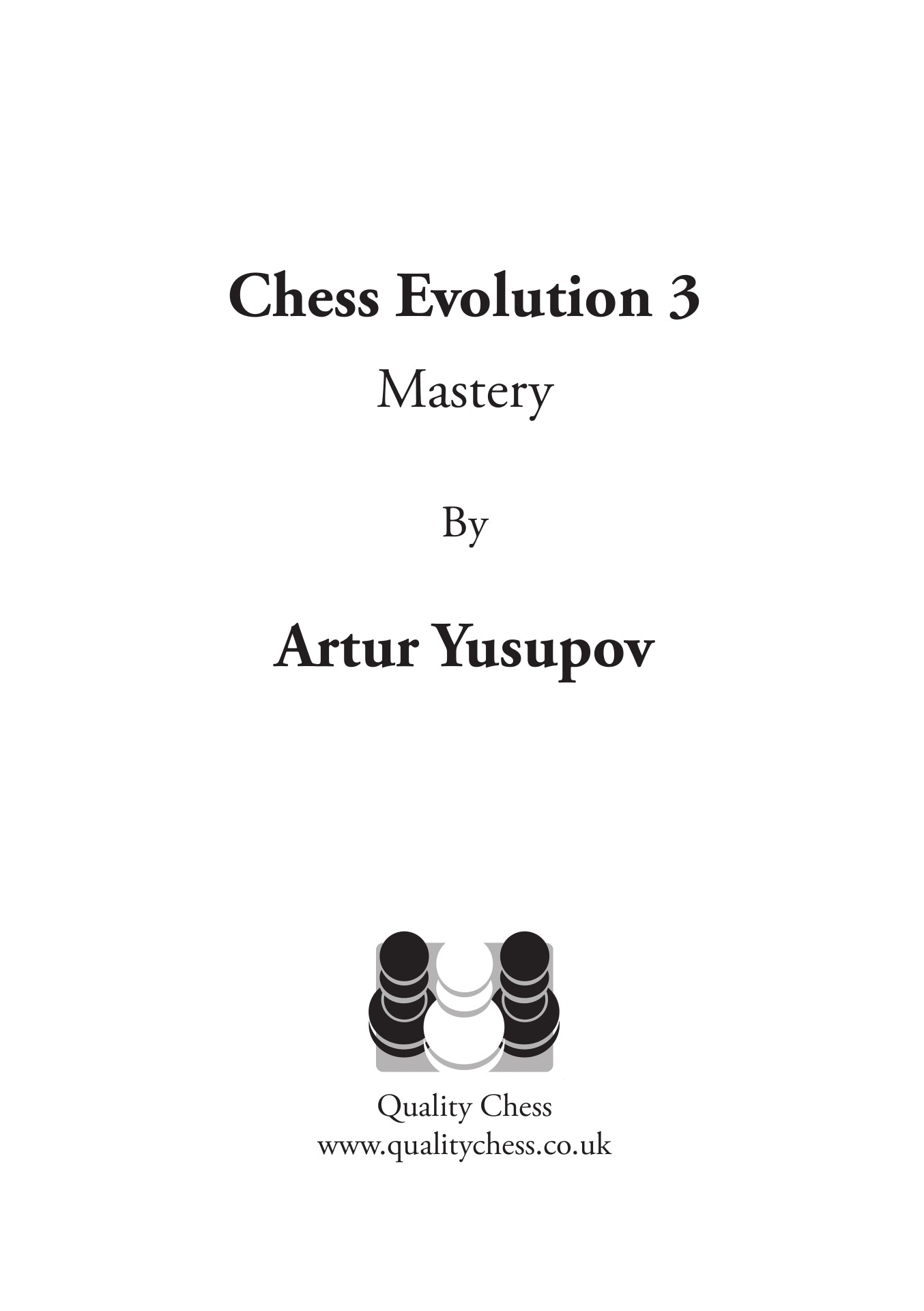 Chess Evolution 3 - Mastery by Artur Yusupov (twarda okładka) - Chess Evolution 3 - Mastery by Artur Yusupov (twarda okładka)