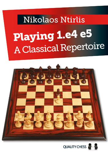 Playing 1.e4 e5 - A Classical Repertoire by Nikolaos Ntirlis (miękka okładka) - Playing 1.e4 e5 - A Classical Repertoire by Nikolaos Ntirlis (miękka okładka)