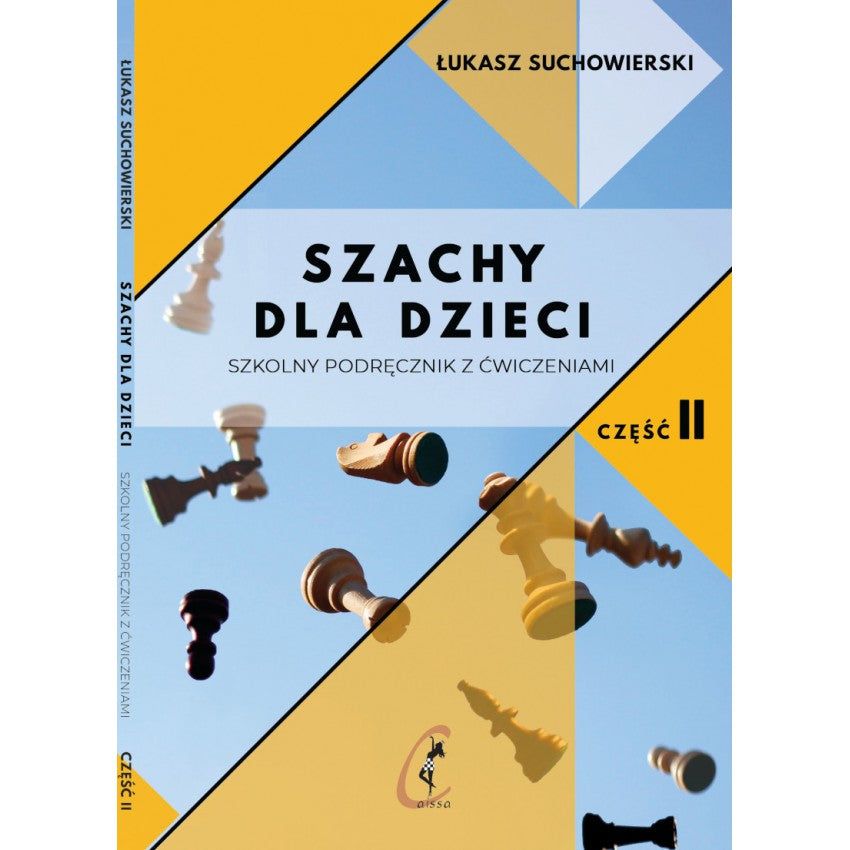 Ajedrez para niños. Manual escolar con ejercicios, parte II - Łukasz Suchowierski - Ajedrez para niños. Manual escolar con ejercicios, parte II - Łukasz Suchowierski