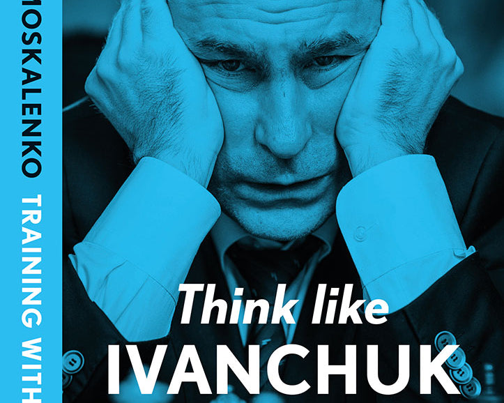 think-like-ivanchuk-practical-chess-exercises-tactics-strategy-endgames-by-viktor-moskalenko-miekka-okladka-9789083435008_4a42f2aa-5850-43ed-ab94-ac89c53a19f8.jpg