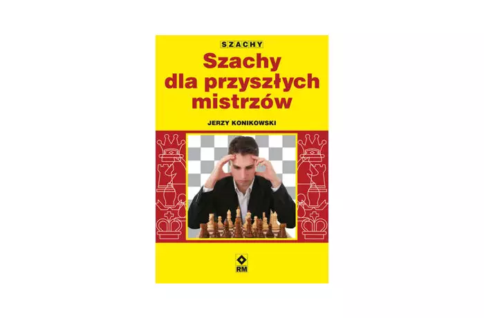 Szachy dla przyszłych mistrzów - Jerzy Konikowski