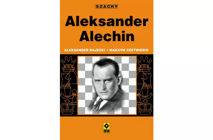 Aleksander Alechin - Aleksander Rajecki, Maksym Czetwierik