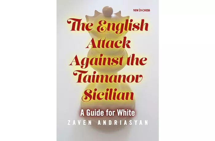 The English Attack against the Taimanov Sicilian: A Guide for White