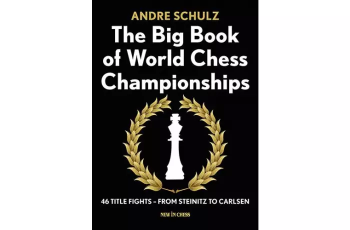 The Big Book of World Chess Championships: 46 Title Fights – from Steinitz to Carlsen