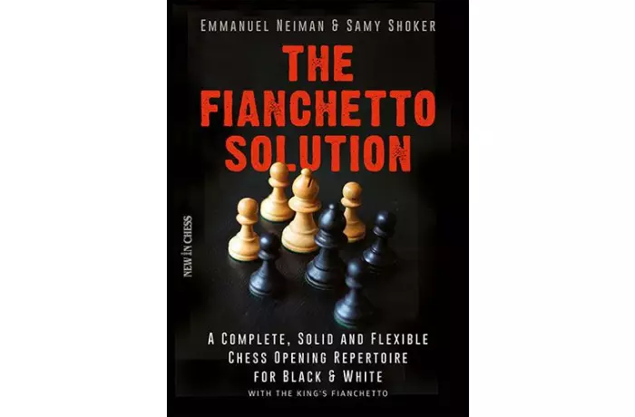 The Fianchetto Solution: A Complete, Solid and Flexible Chess Opening Repertoire