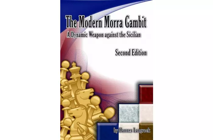 The Modern Morra Gambit, Second Edition: A Dynamic Weapon against the Sicilian