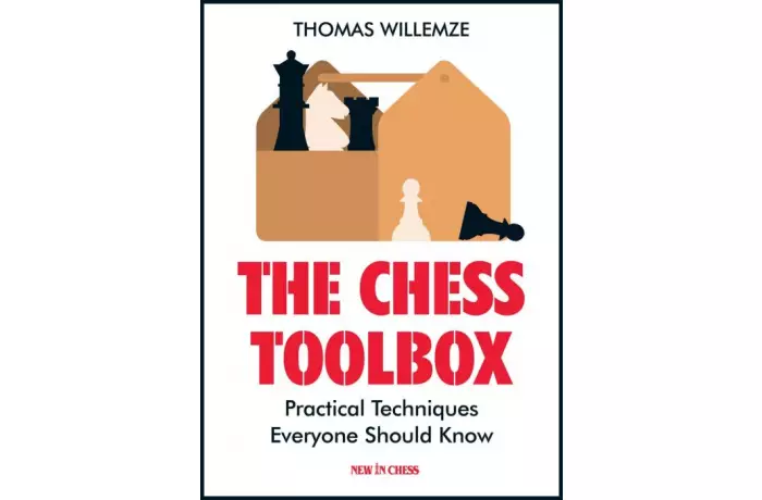 The Chess Toolbox: Practical Techniques Everyone Should Know