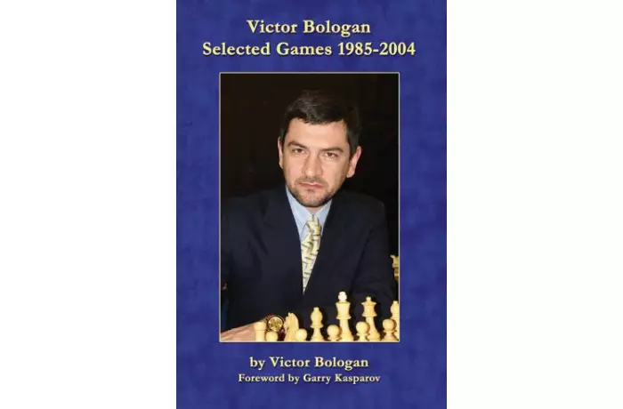 Victor Bologan: Selected Games 1985-2004: Power Chess at its Best