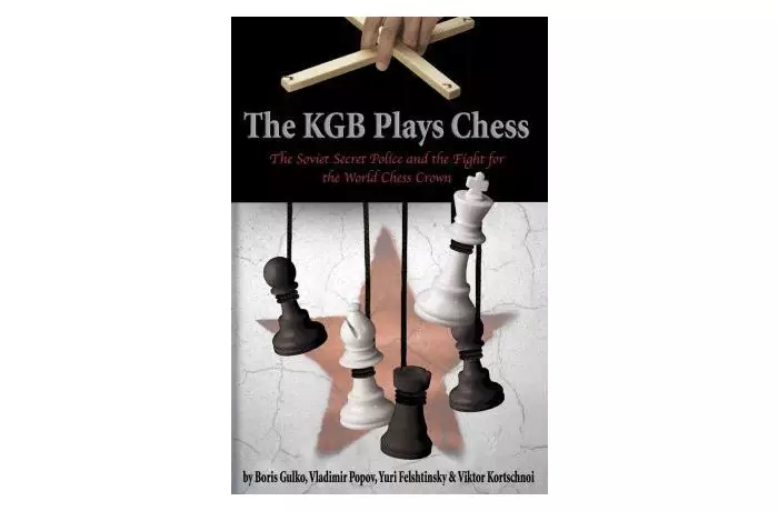 The KGB Plays Chess: The Soviet Secret Police and the Fight for the World Chess Crown