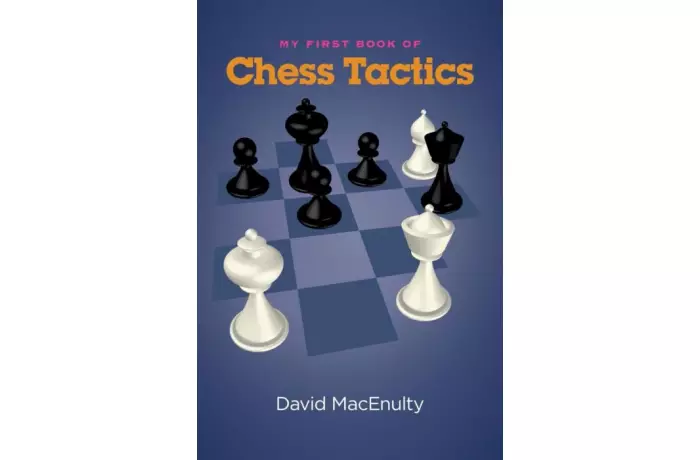 My First Book of Chess Tactics: Tactics are Tops!