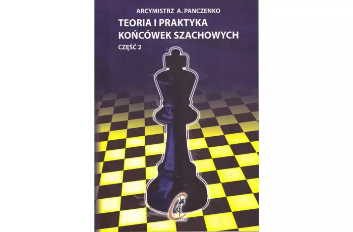 Teoria i praktyka końcówek szachowych - część II - Aleksander Panczenko