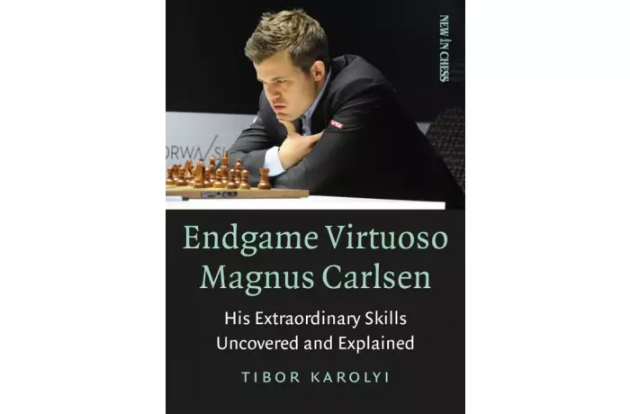 Endgame Virtuoso Magnus Carlsen: His Extraordinary Skills Uncovered and Explained