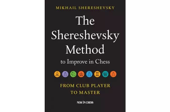 The Shereshevsky Method to Improve in Chess: From Club Player to Master