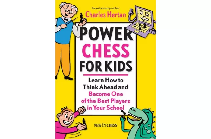 Power Chess for Kids: Learn How to Think Ahead and Become One of the Best...