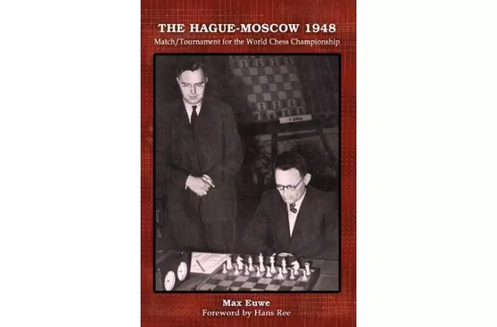 The Hague-Moscow 1948: Match/Tournament for the World Chess Championship