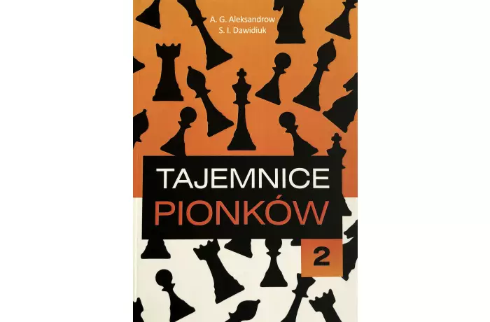 Tajemnice pionków - część 2 - A.G. Aleksandrow, S.I. Dawidiuk