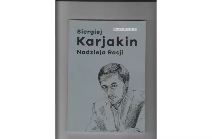 Siergiej Karjakin Nadzieja Rosji - Damazy Sobiecki