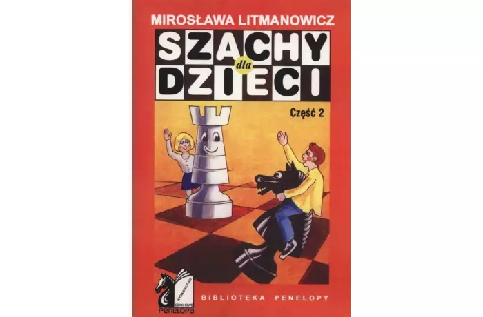 Szachy dla dzieci. Część 2 - Mirosława Litmanowicz