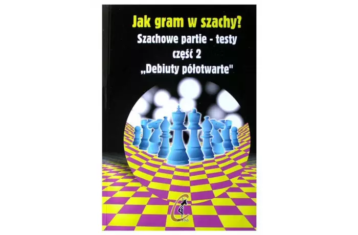 Jak gram w szachy? Debiuty półotwarte, Szachowe partie - testy - W. Kostrow