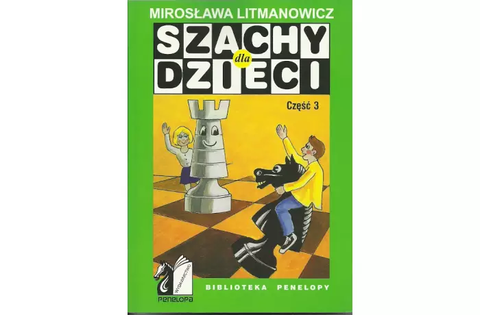 Szachy dla dzieci. Część 3 - Mirosława Litmanowicz