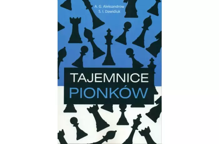 Tajemnice pionków - część 1 - A.G. Aleksandrow, S.I. Dawidiuk