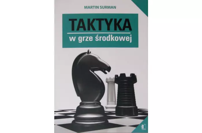 Taktyka w grze środkowej - Martin Surman