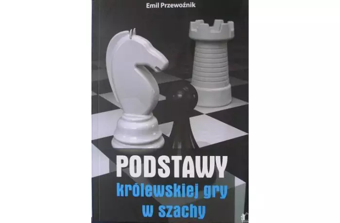 Podstawy królewskiej gry w szachy - Emil Przewoźnik