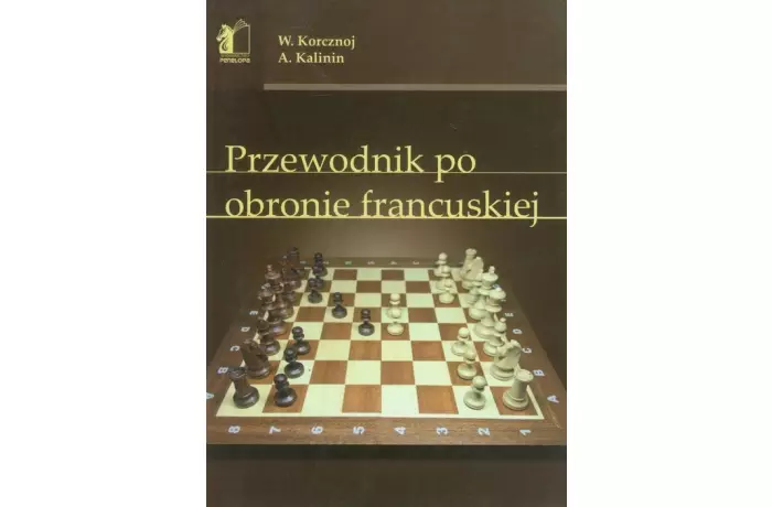 Przewodnik po obronie francuskiej - Wiktor Korcznoj, Aleksander Kalinin