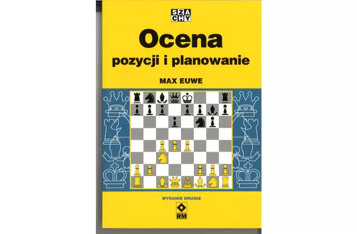 Ocena pozycji i planowanie - Max Euwe (wydanie drugie)