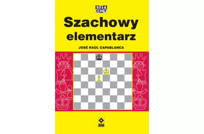 Szachowy elementarz - J. R. Capablanca