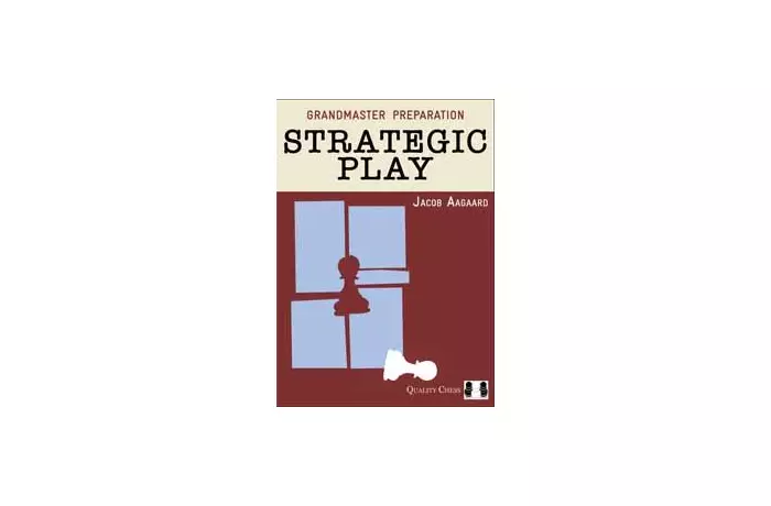 Grandmaster Preparation - Strategic Play (hardcover) by Jacob Aagaard