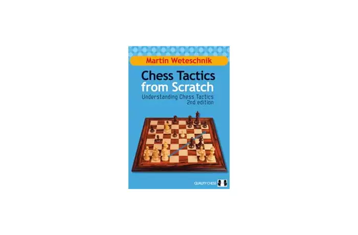 Chess Tactics from Scratch - UCT 2nd Edition by Martin Weteschnik (twarda okładka)