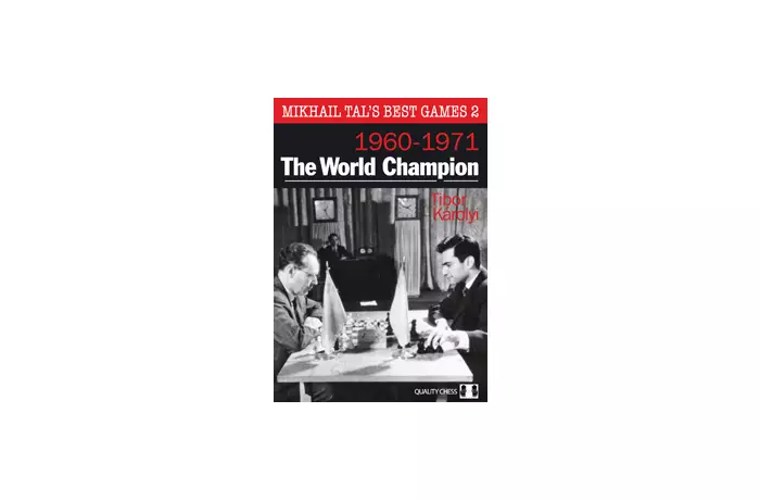 Mikhail Tal's Best Games 2 - The World Champion by Tibor Karolyi