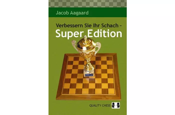 Verbessern Sie Ihr Schach - Super Edition by Jacob Aagaard