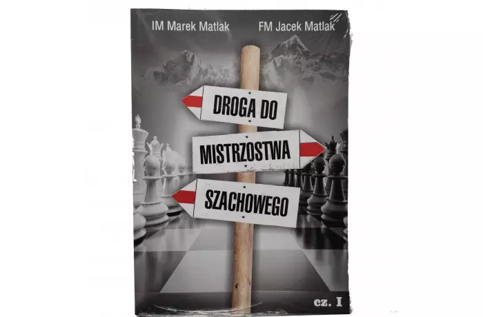 Droga do mistrzostwa szachowego cz.1 - M. Matlak, J. Matlak