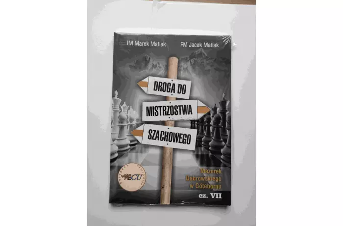 Droga do mistrzostwa szachowego cz. 7 - M. Matlak, J. Matlak