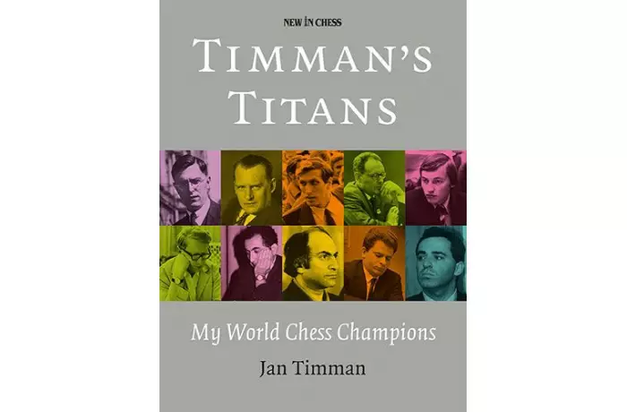 Timman’s Titans: My World Chess Champions